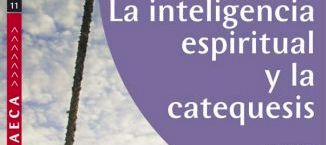 CUADERNO AECA Nº 11: LA INTELIGENCIA ESPIRITUAL Y LA CATEQUESIS, abril 2016
