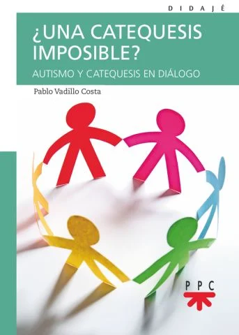 Pablo Vadillo Costa, ¿Una catequesis imposible? Autismo y catequesis en diálogo, PPC 2024